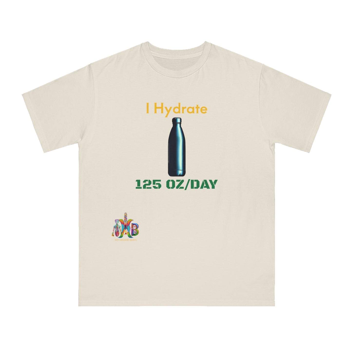 'I Hydrate 125 OZ/DAY'_100% Organic Cotton T-Shirt - My Higher Being