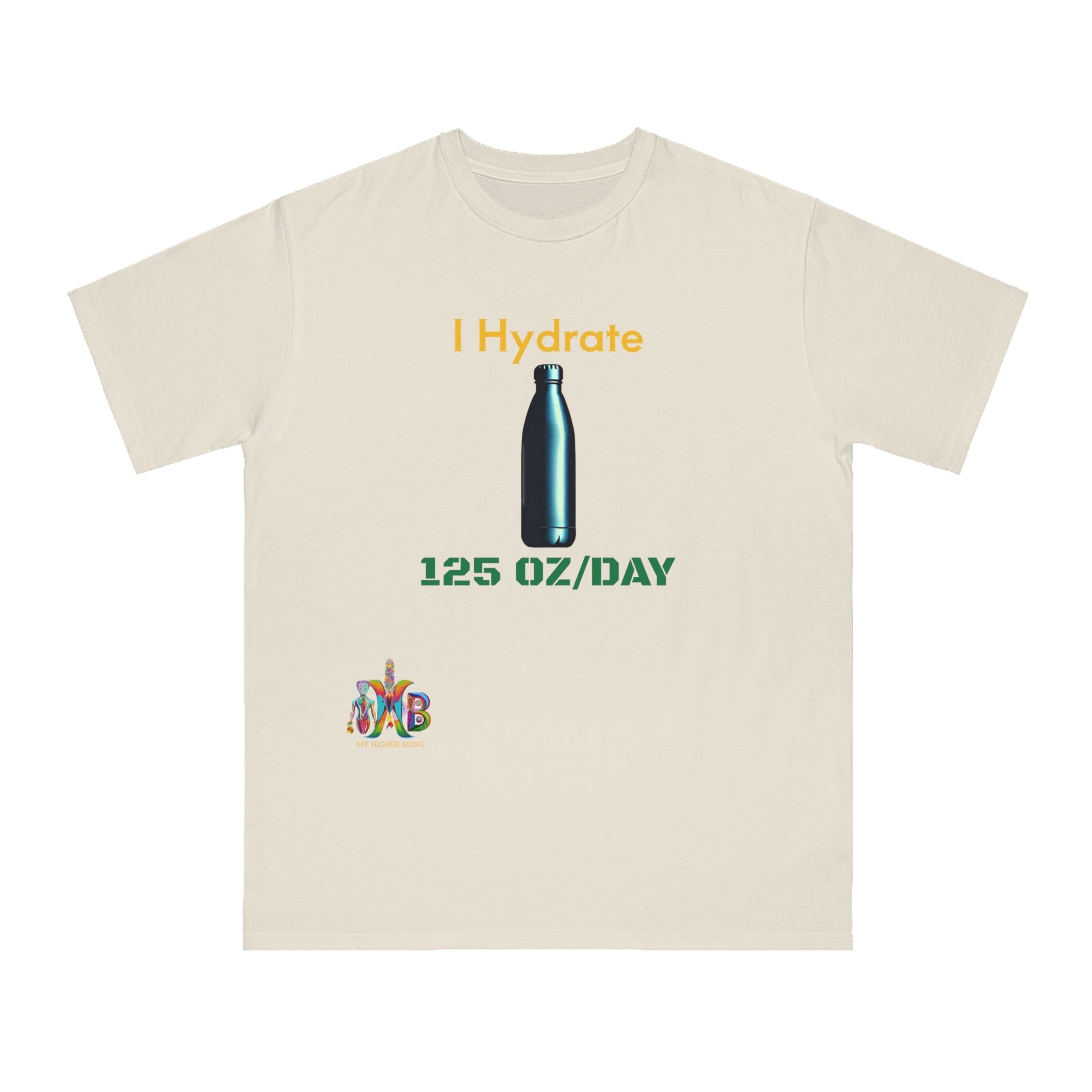 'I Hydrate 125 OZ/DAY'_100% Organic Cotton T-Shirt - My Higher Being