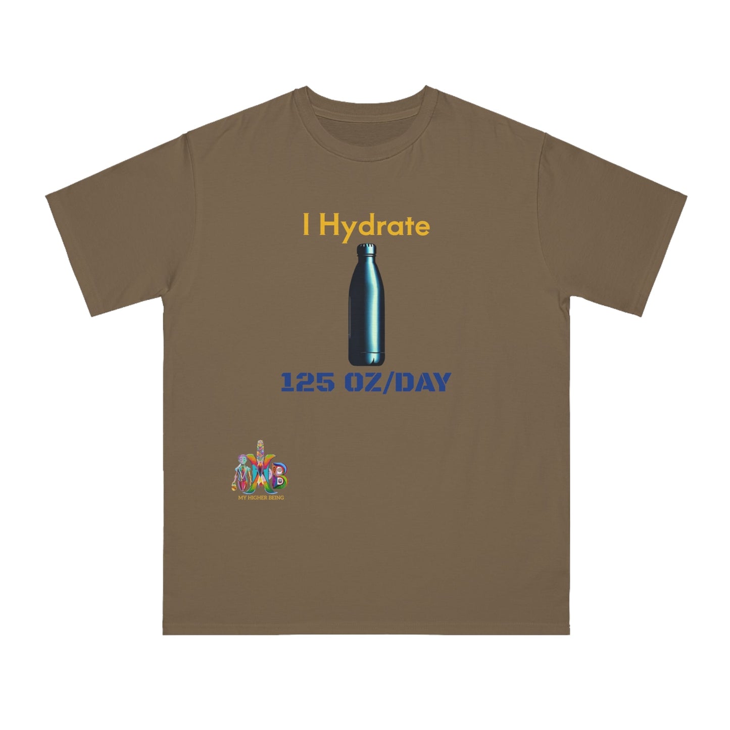 'I Hydrate 125 OZ/DAY'_100% Organic Cotton T-Shirt - My Higher Being