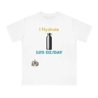 'I Hydrate 125 OZ/DAY'_100% Organic Cotton T-Shirt - My Higher Being