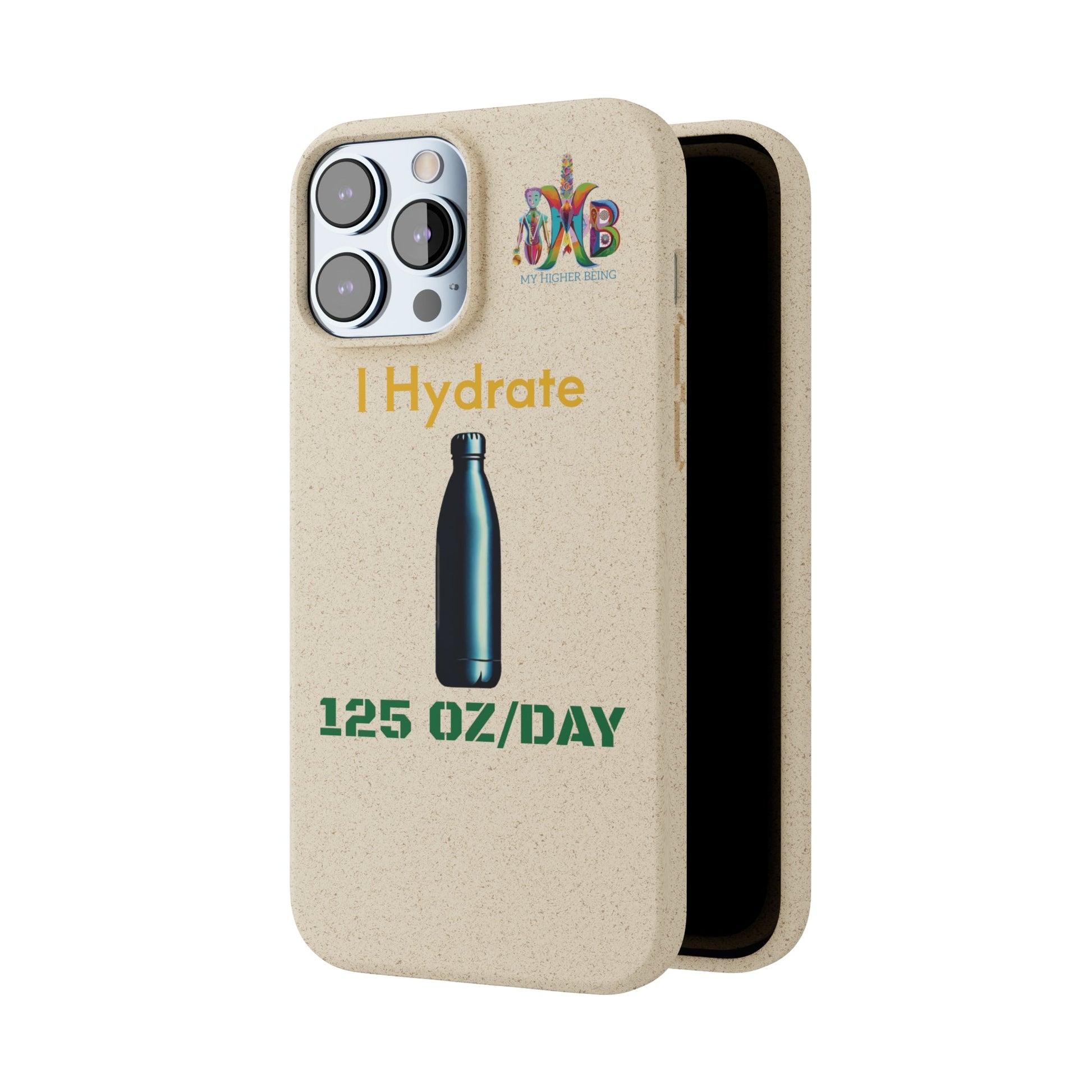 'I Hydrate 125 OZ/DAY'_Plastic Free Biodegradable Phone Case (MHB Edition) - My Higher Being