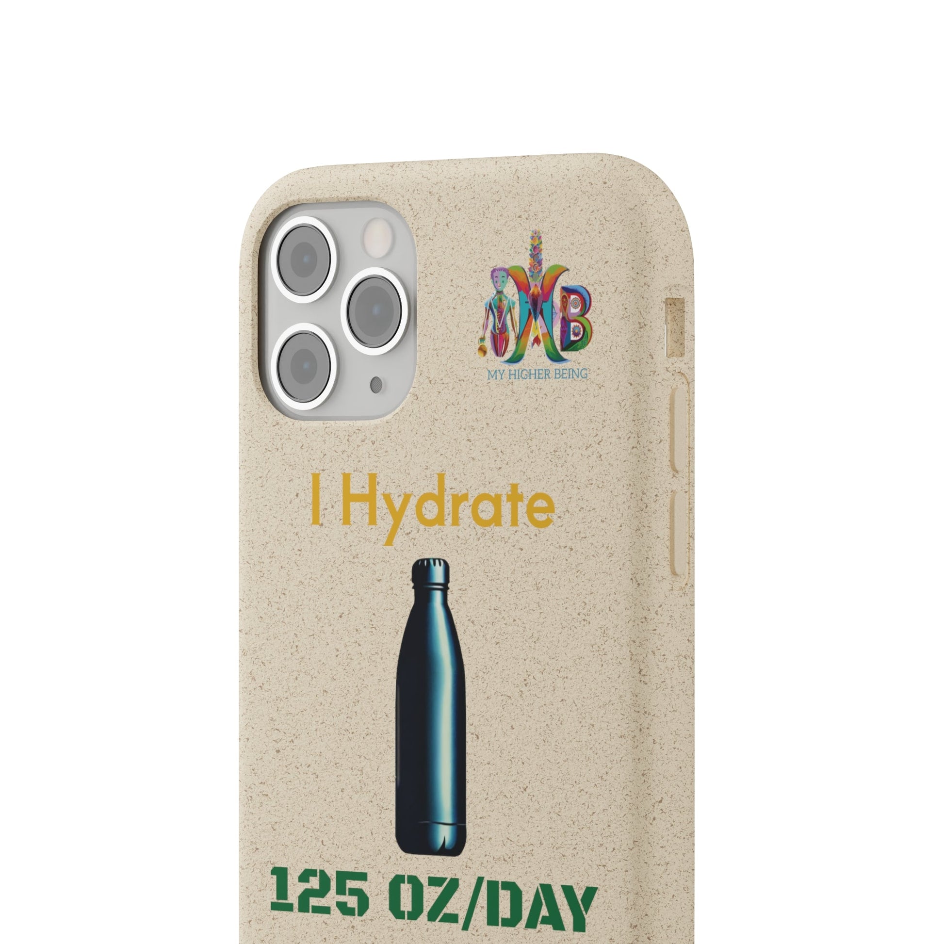 'I Hydrate 125 OZ/DAY'_Plastic Free Biodegradable Phone Case (MHB Edition) - My Higher Being