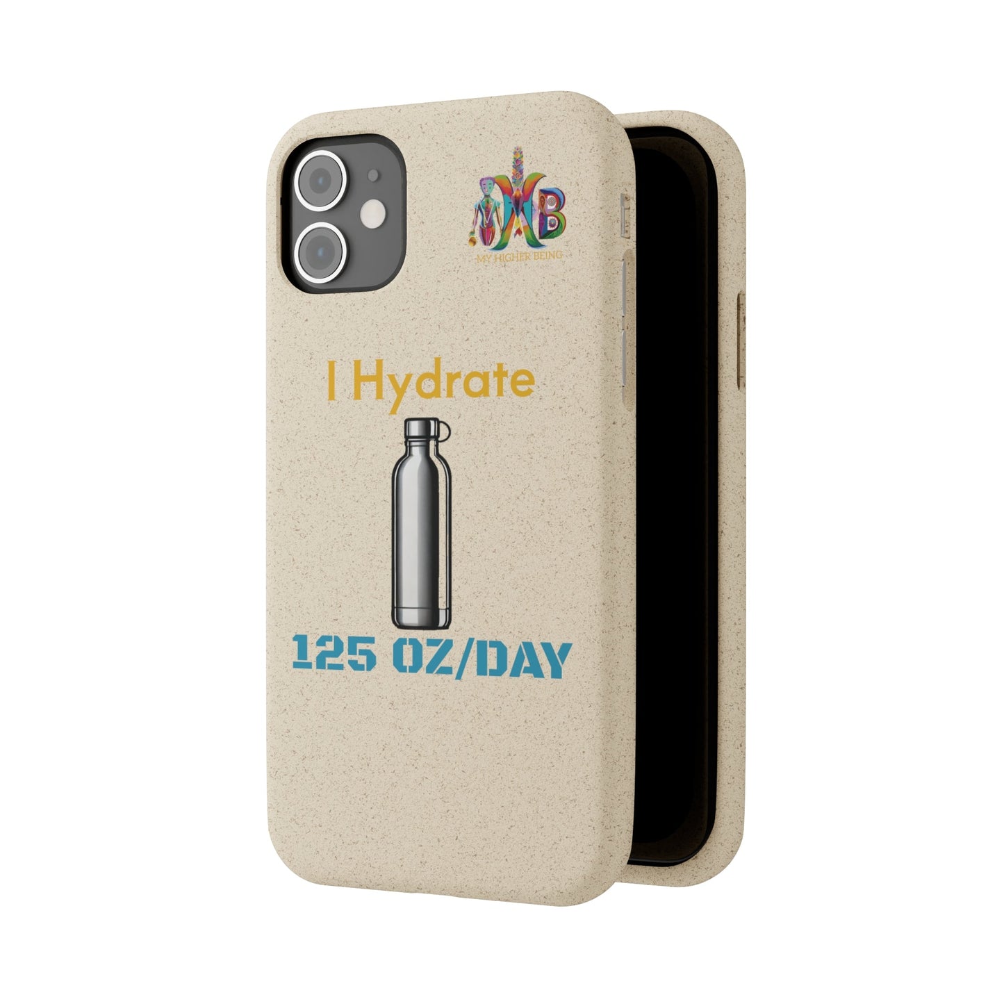 'I Hydrate 125 OZ/DAY'_Plastic Free Biodegradable Phone Case (MHB Edition) - My Higher Being