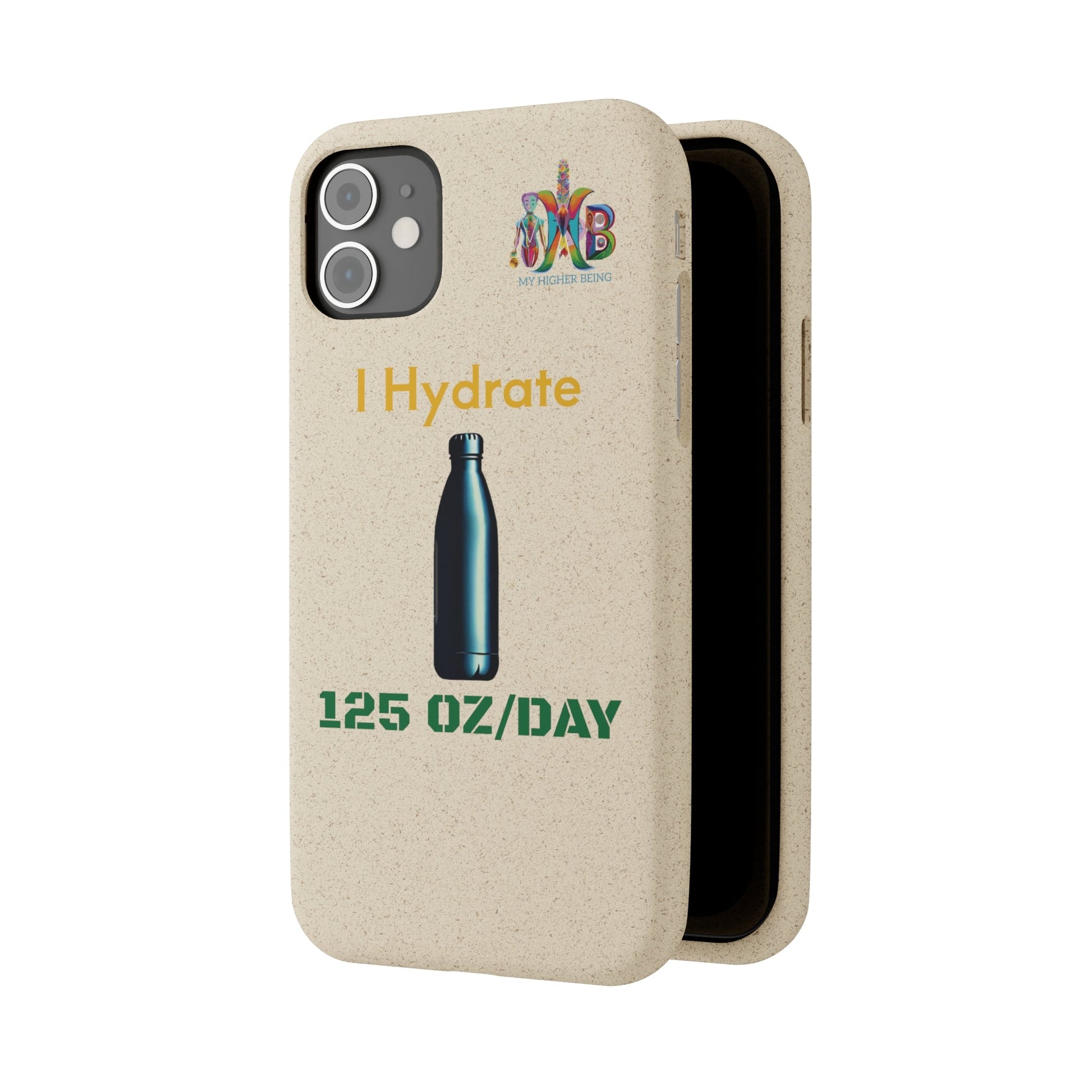 'I Hydrate 125 OZ/DAY'_Plastic Free Biodegradable Phone Case (MHB Edition) - My Higher Being