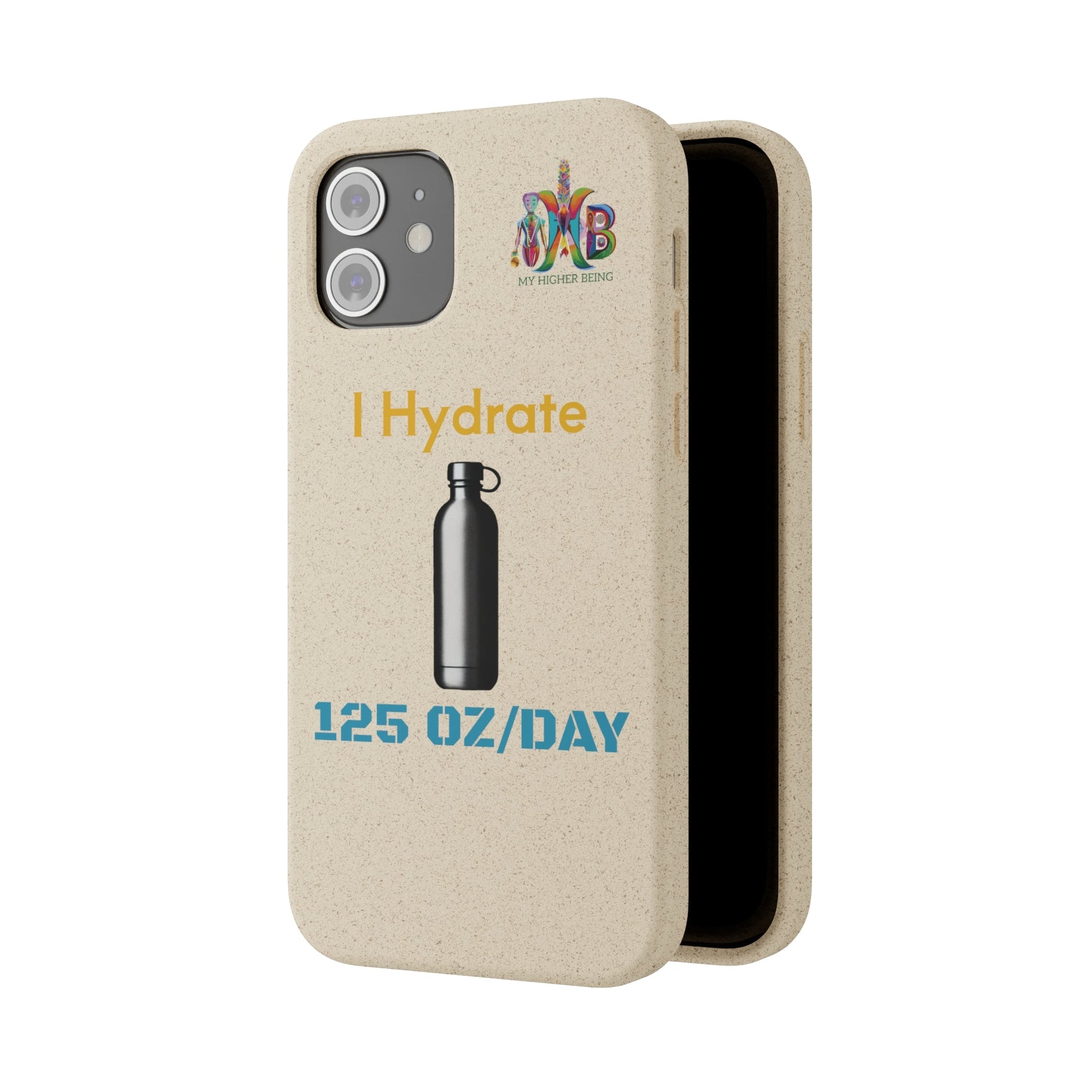 'I Hydrate 125 OZ/DAY'_Plastic Free Biodegradable Phone Case (MHB Edition) - My Higher Being
