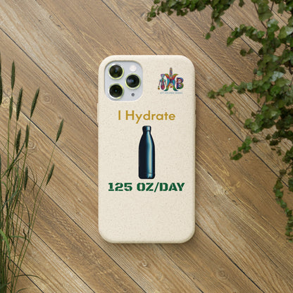 'I Hydrate 125 OZ/DAY'_Plastic Free Biodegradable Phone Case (MHB Edition) - My Higher Being