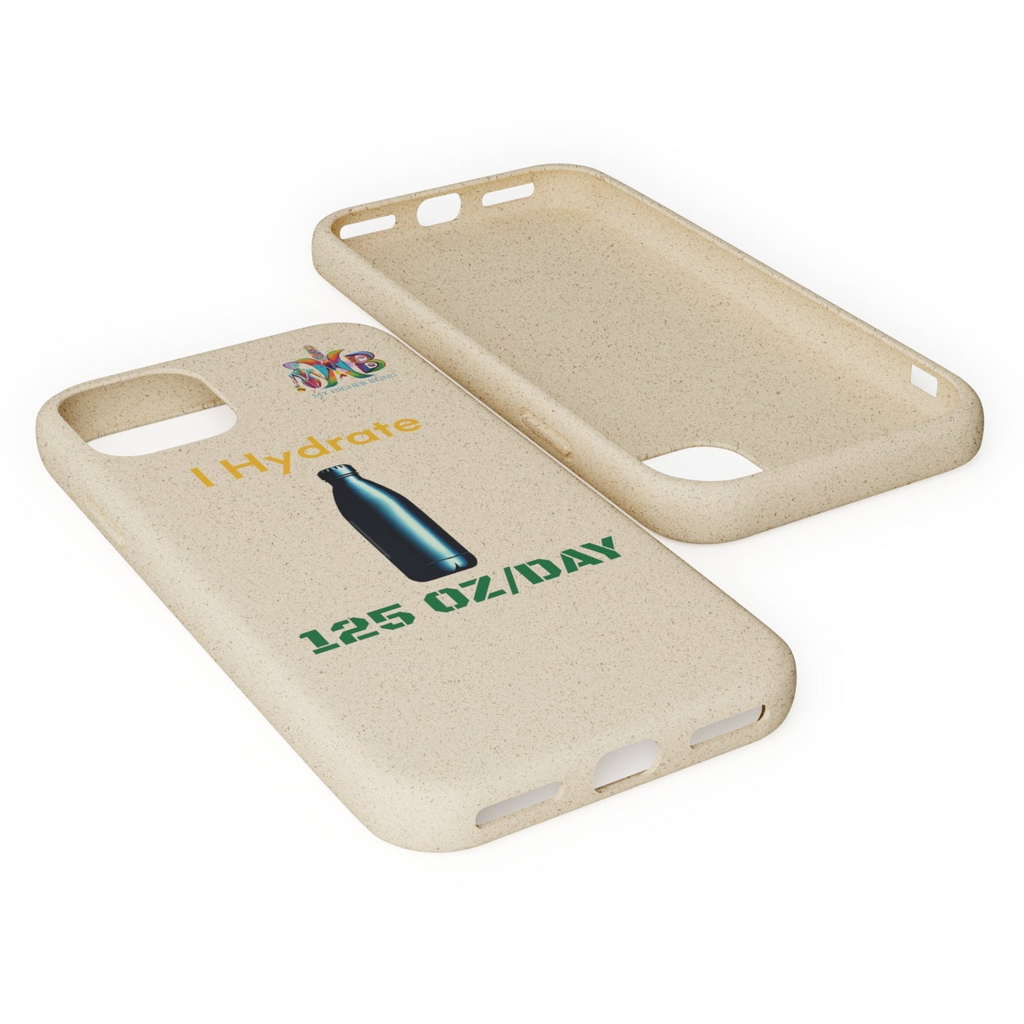 'I Hydrate 125 OZ/DAY'_Plastic Free Biodegradable Phone Case (MHB Edition) - My Higher Being