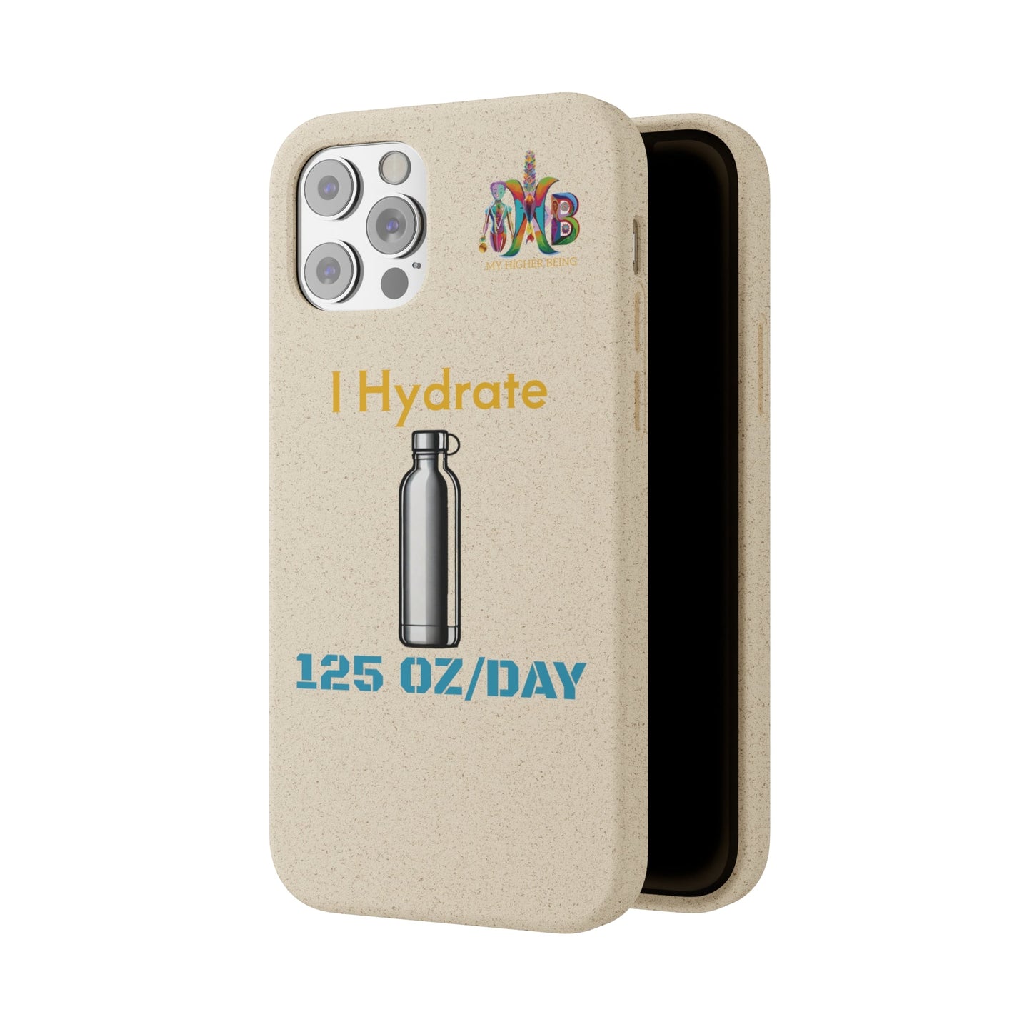 'I Hydrate 125 OZ/DAY'_Plastic Free Biodegradable Phone Case (MHB Edition) - My Higher Being