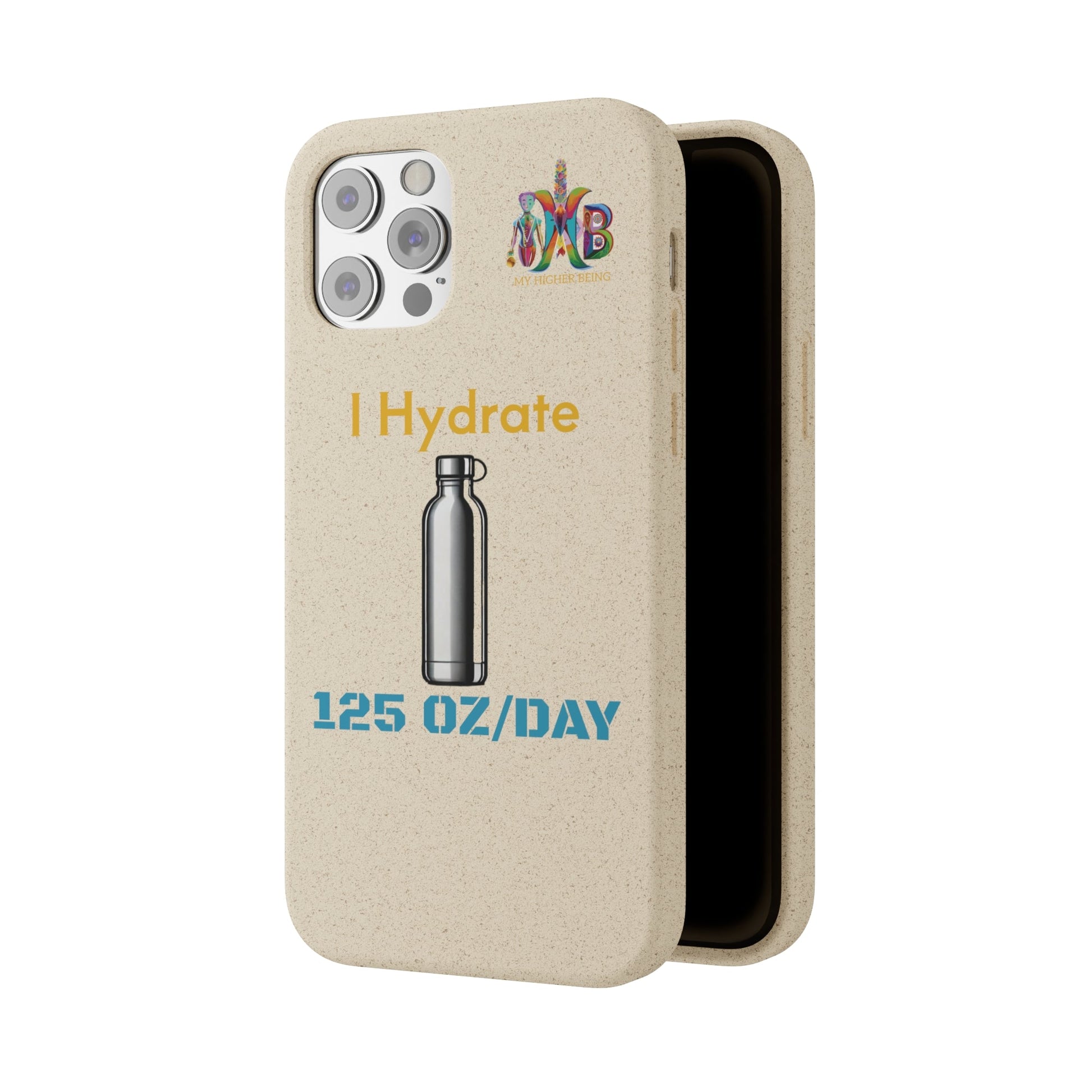 'I Hydrate 125 OZ/DAY'_Plastic Free Biodegradable Phone Case (MHB Edition) - My Higher Being