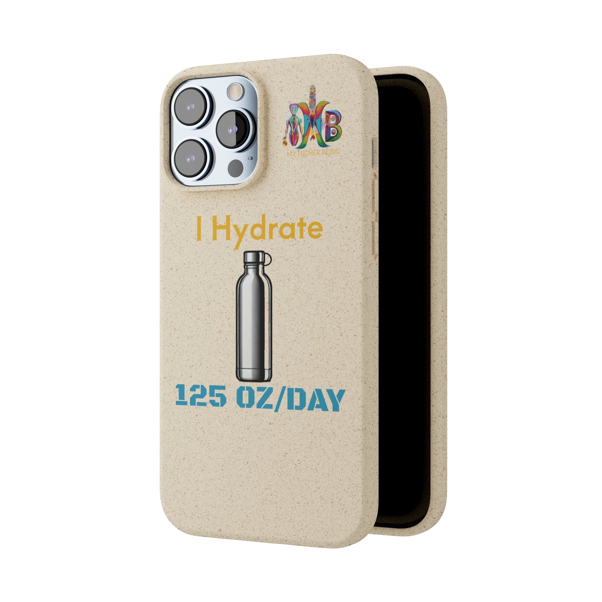 'I Hydrate 125 OZ/DAY'_Plastic Free Biodegradable Phone Case (MHB Edition) - My Higher Being