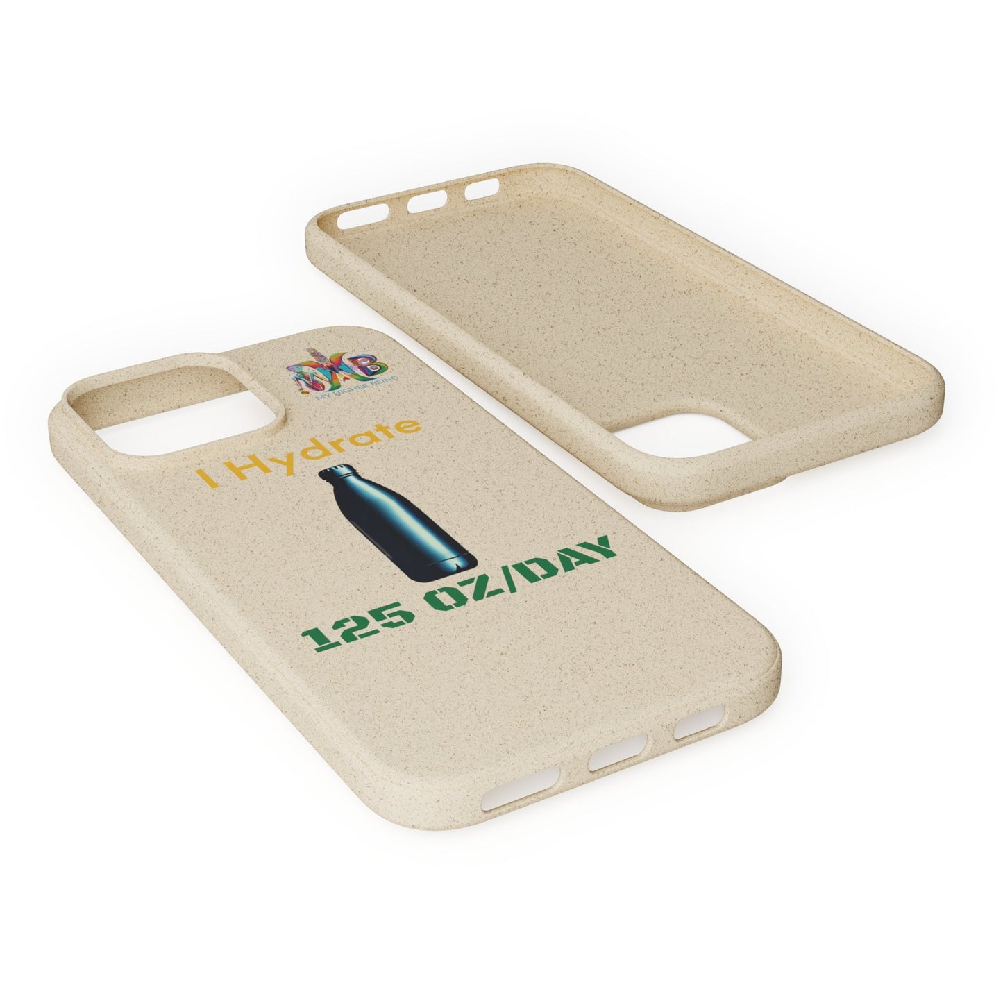 'I Hydrate 125 OZ/DAY'_Plastic Free Biodegradable Phone Case (MHB Edition) - My Higher Being