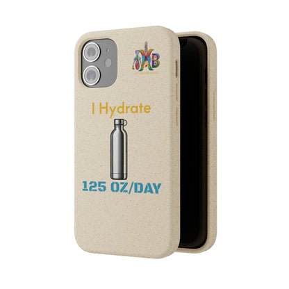 'I Hydrate 125 OZ/DAY'_Plastic Free Biodegradable Phone Case (MHB Edition) - My Higher Being