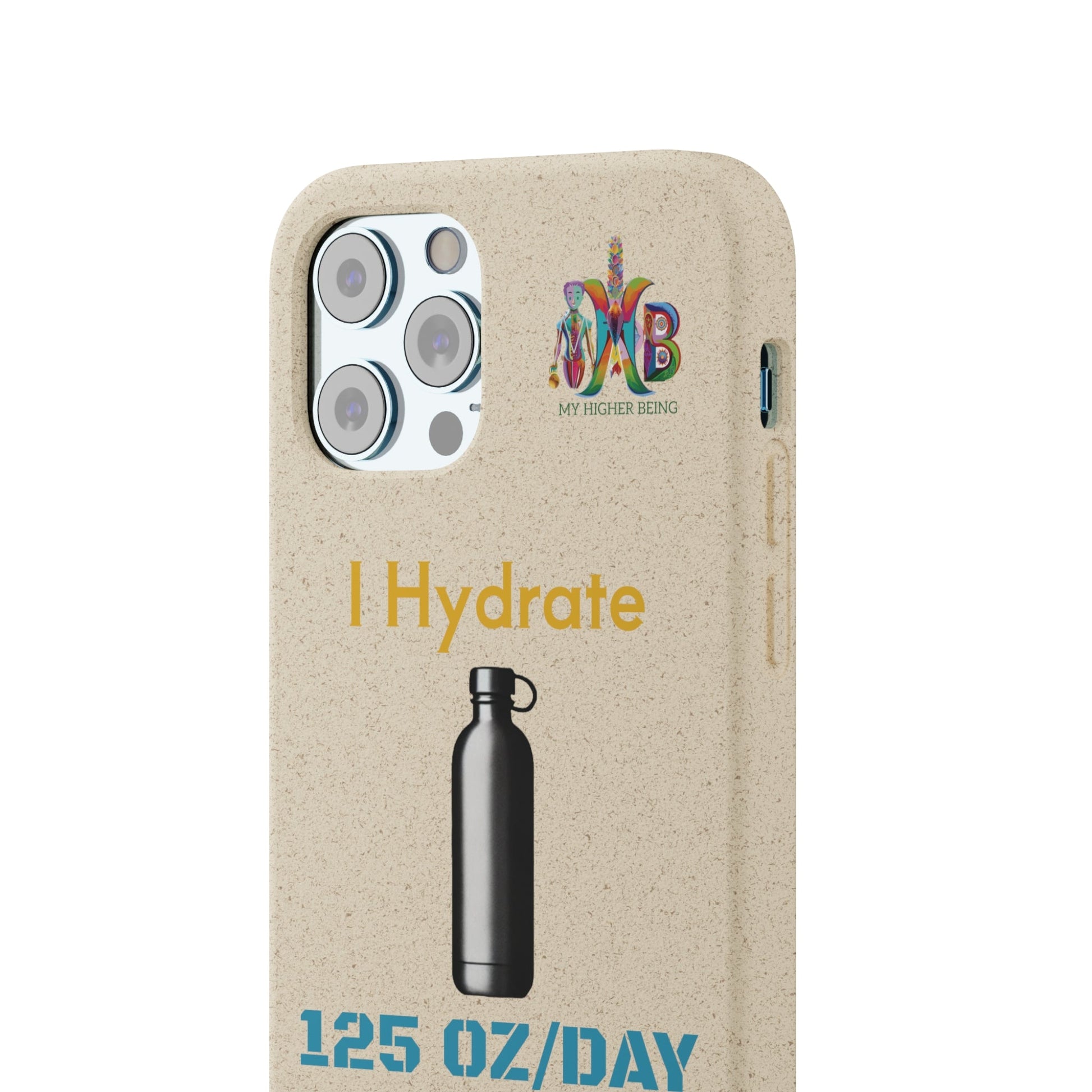 'I Hydrate 125 OZ/DAY'_Plastic Free Biodegradable Phone Case (MHB Edition) - My Higher Being