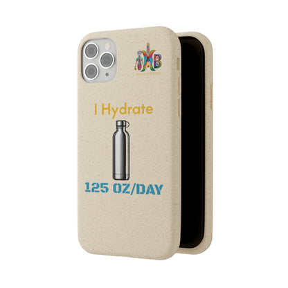 'I Hydrate 125 OZ/DAY'_Plastic Free Biodegradable Phone Case (MHB Edition) - My Higher Being