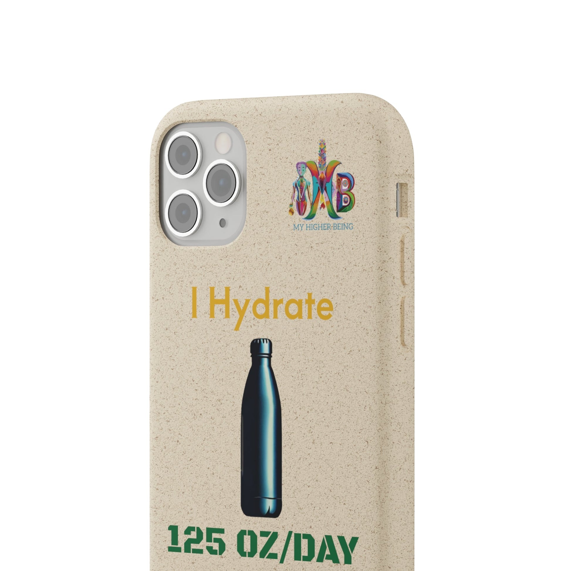 'I Hydrate 125 OZ/DAY'_Plastic Free Biodegradable Phone Case (MHB Edition) - My Higher Being