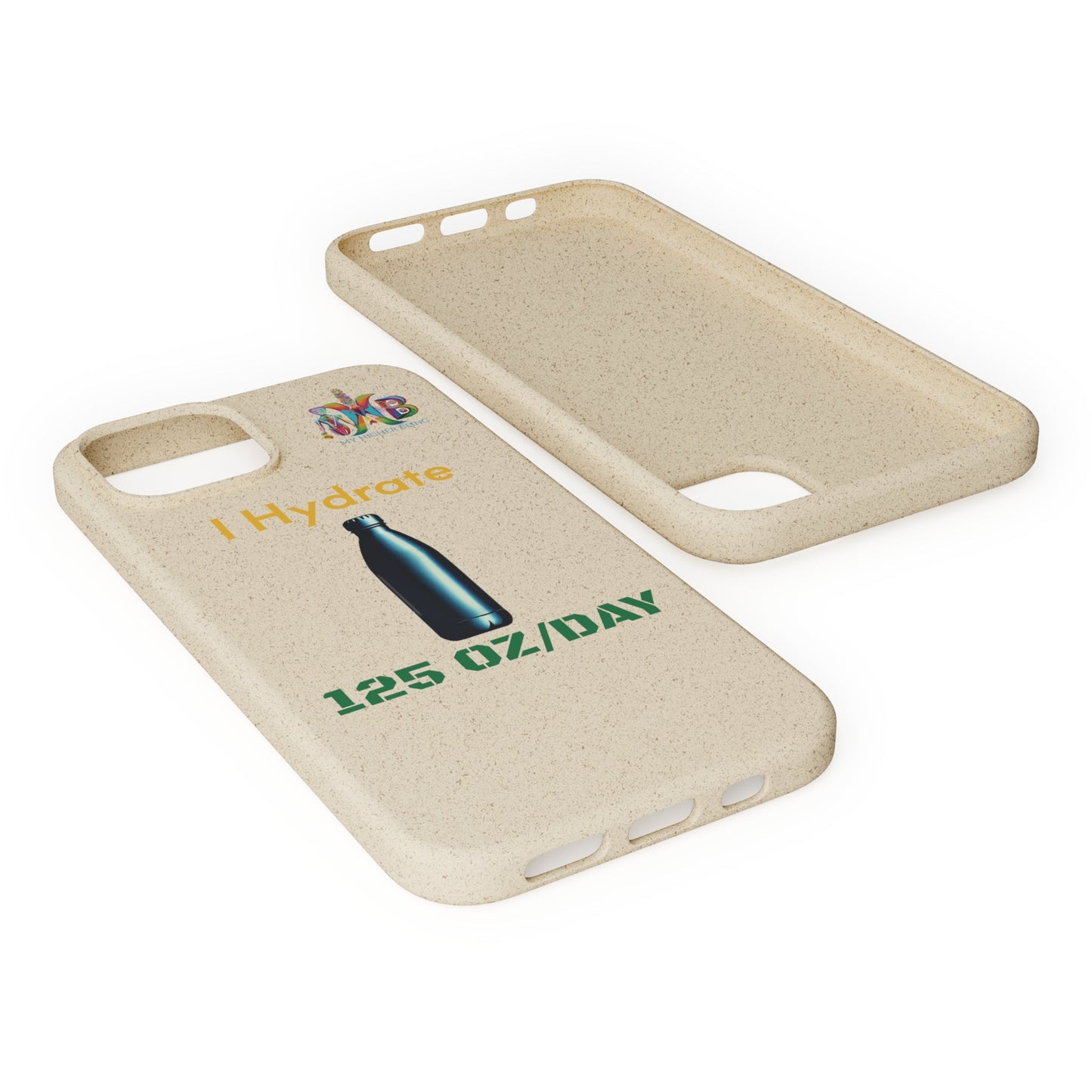 'I Hydrate 125 OZ/DAY'_Plastic Free Biodegradable Phone Case (MHB Edition) - My Higher Being