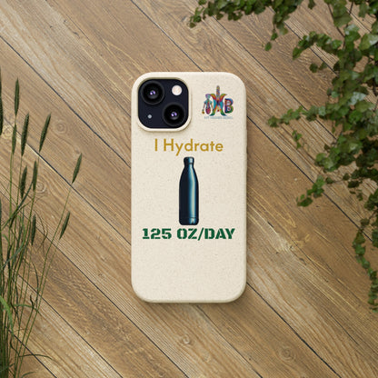 'I Hydrate 125 OZ/DAY'_Plastic Free Biodegradable Phone Case (MHB Edition) - My Higher Being