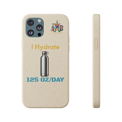 'I Hydrate 125 OZ/DAY'_Plastic Free Biodegradable Phone Case (MHB Edition) - My Higher Being