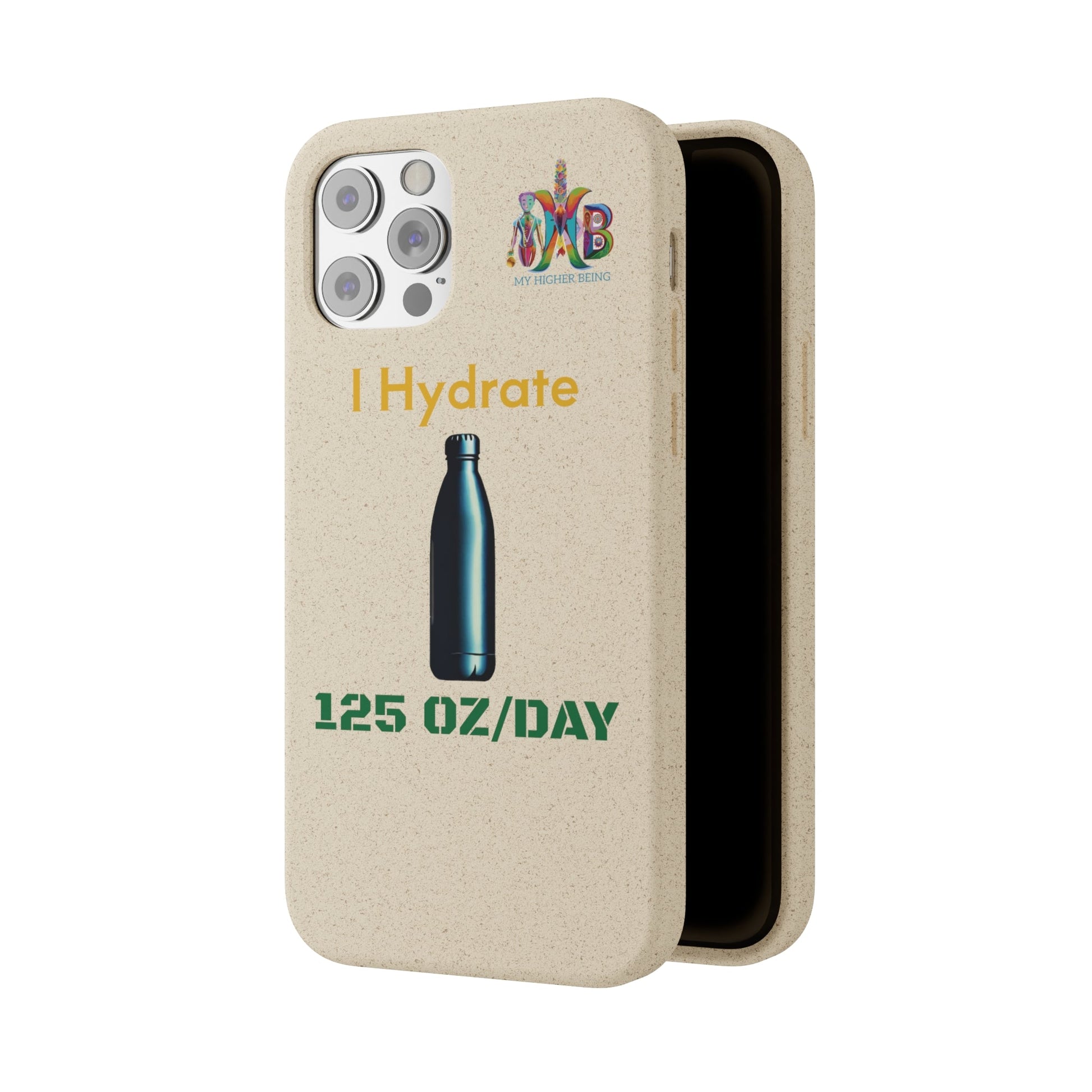 'I Hydrate 125 OZ/DAY'_Plastic Free Biodegradable Phone Case (MHB Edition) - My Higher Being