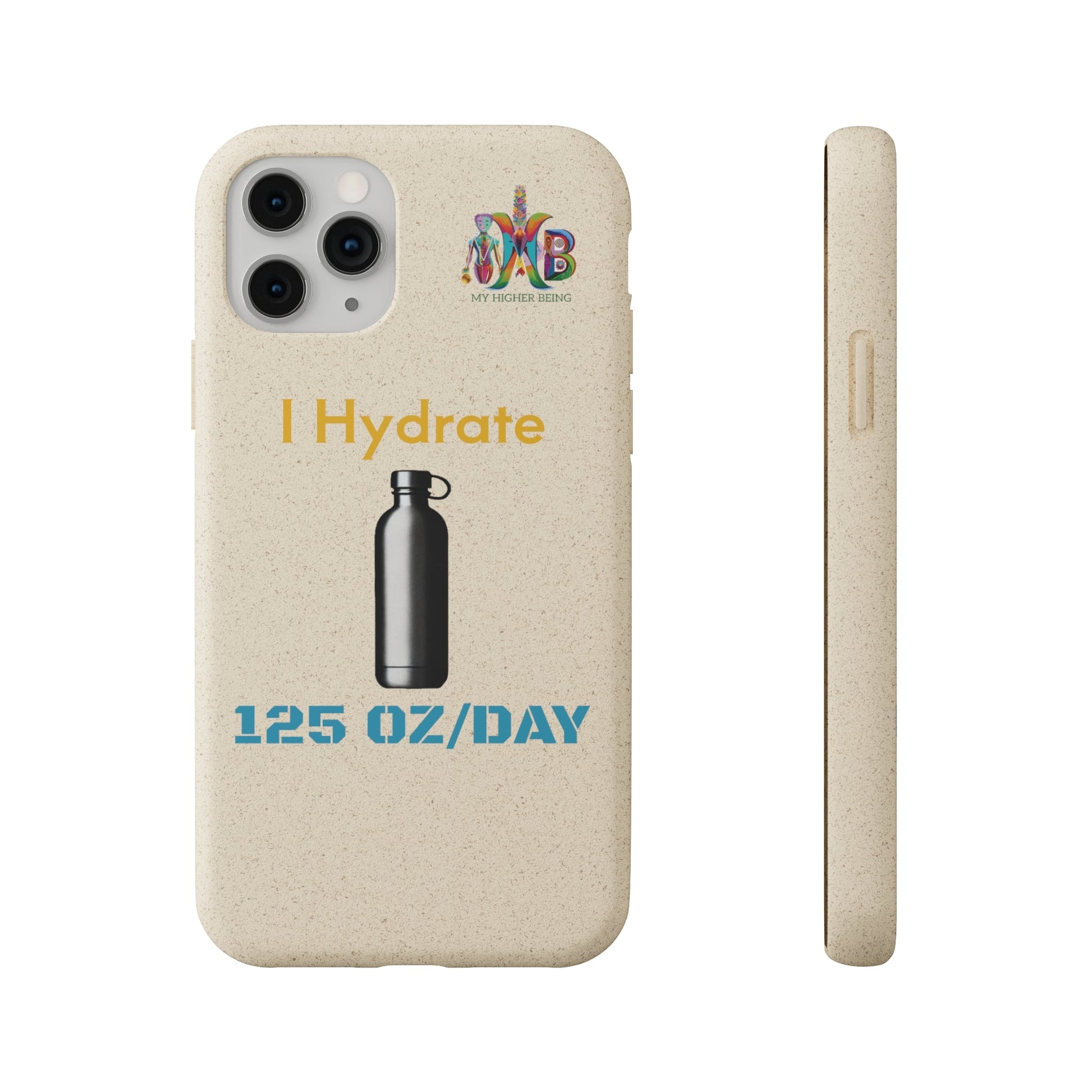 'I Hydrate 125 OZ/DAY'_Plastic Free Biodegradable Phone Case (MHB Edition) - My Higher Being
