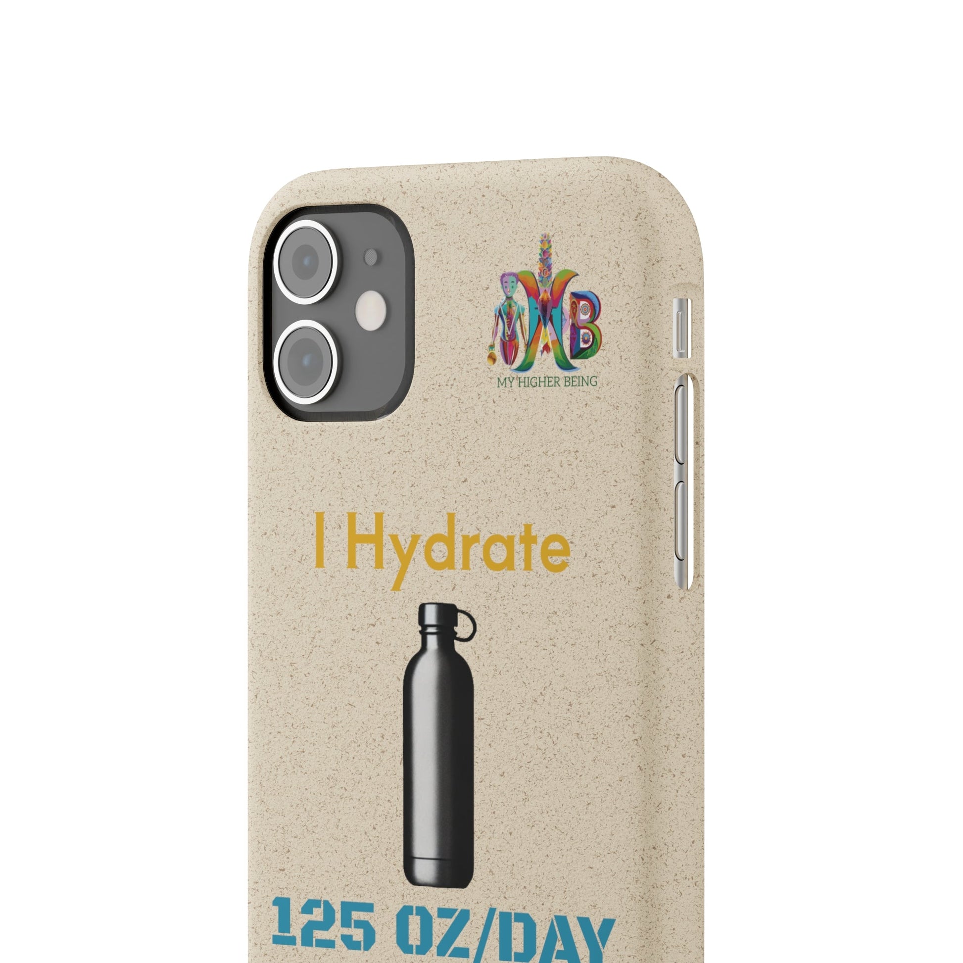 'I Hydrate 125 OZ/DAY'_Plastic Free Biodegradable Phone Case (MHB Edition) - My Higher Being