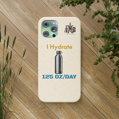 'I Hydrate 125 OZ/DAY'_Plastic Free Biodegradable Phone Case (MHB Edition) - My Higher Being