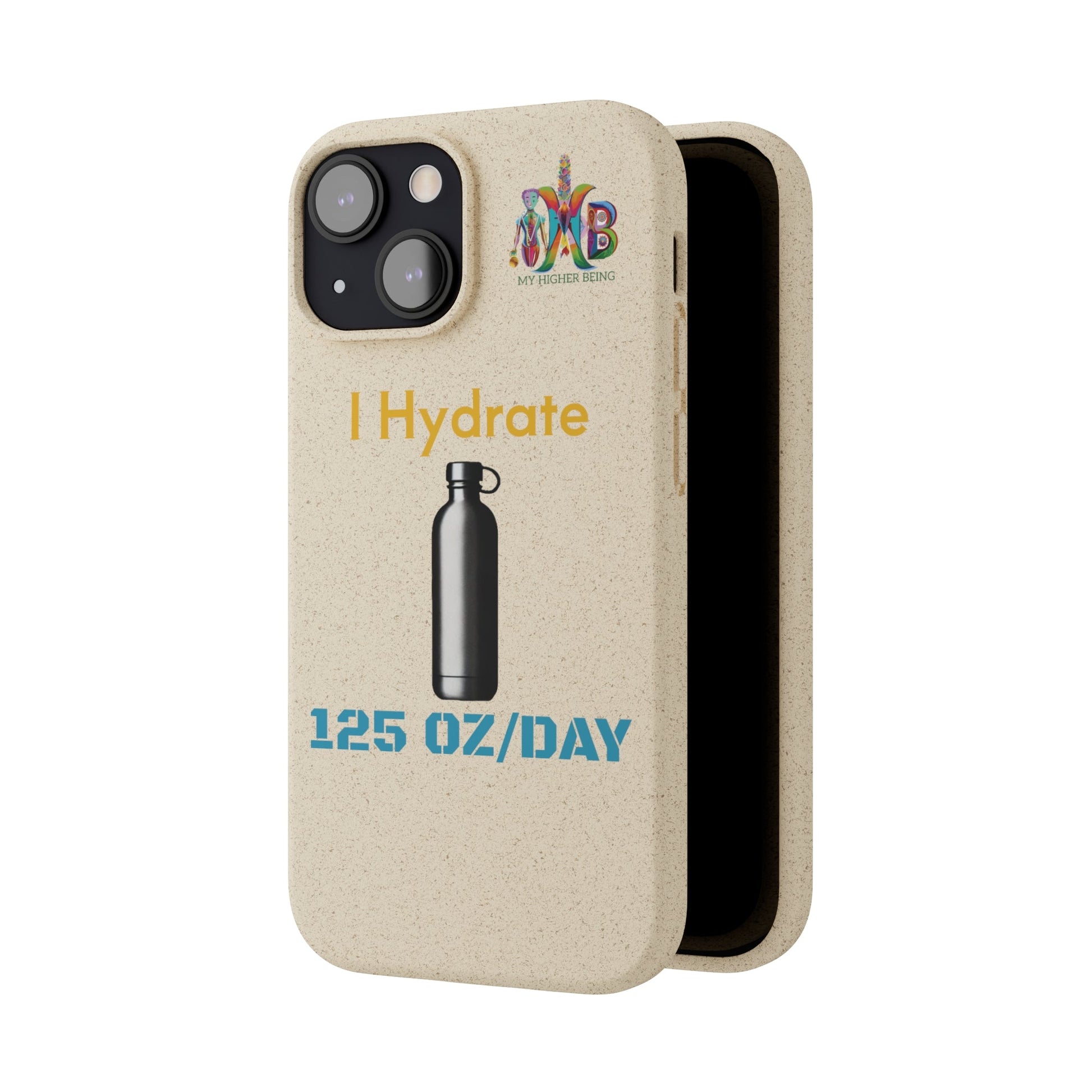 'I Hydrate 125 OZ/DAY'_Plastic Free Biodegradable Phone Case (MHB Edition) - My Higher Being