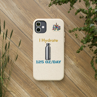 'I Hydrate 125 OZ/DAY'_Plastic Free Biodegradable Phone Case (MHB Edition) - My Higher Being