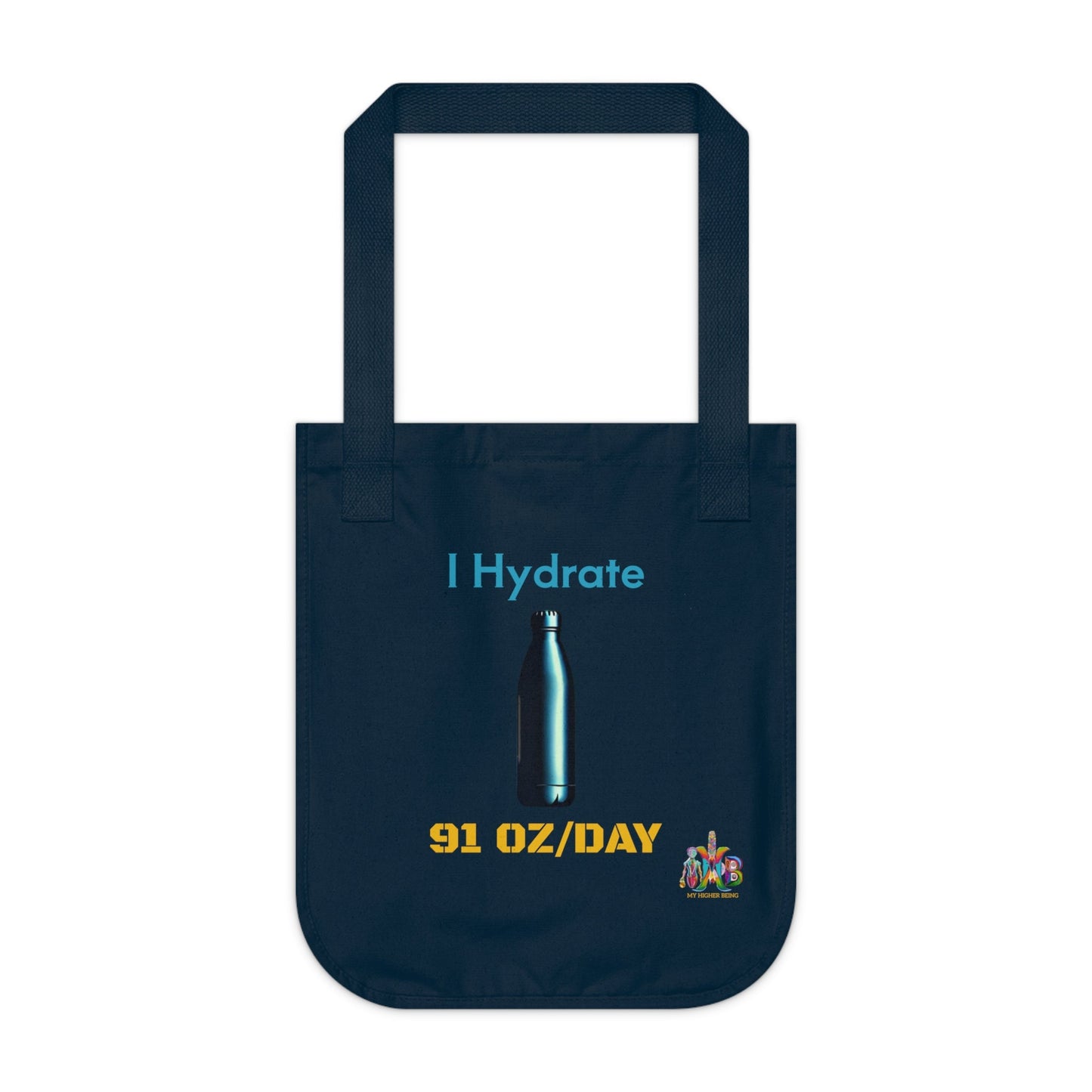 'I Hydrate 91 OZ/DAY'_100% Organic Cotton Canvas Tote Bag - My Higher Being