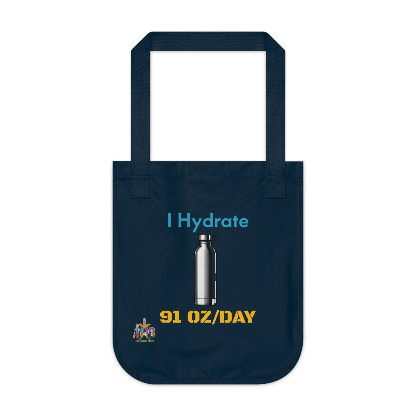 'I Hydrate 91 OZ/DAY'_100% Organic Cotton Canvas Tote Bag - My Higher Being