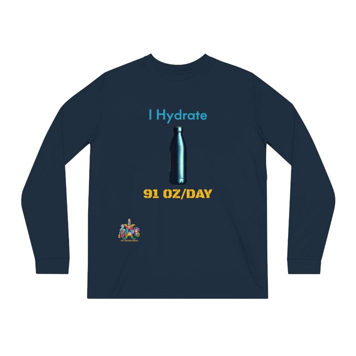 'I Hydrate 91 OZ/DAY'_100% Organic Cotton Long Sleeve Tee - My Higher Being