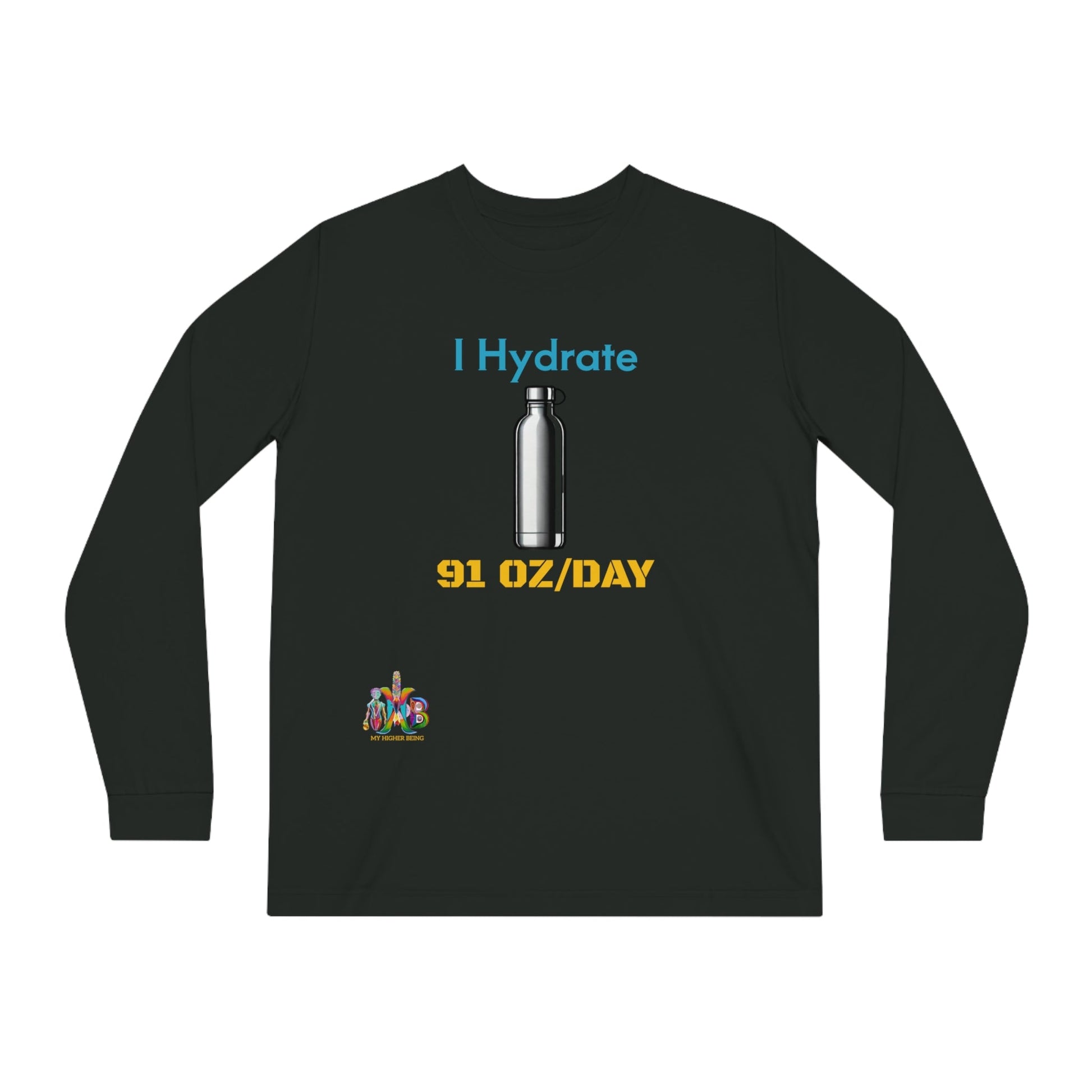 'I Hydrate 91 OZ/DAY'_100% Organic Cotton Long Sleeve Tee - My Higher Being