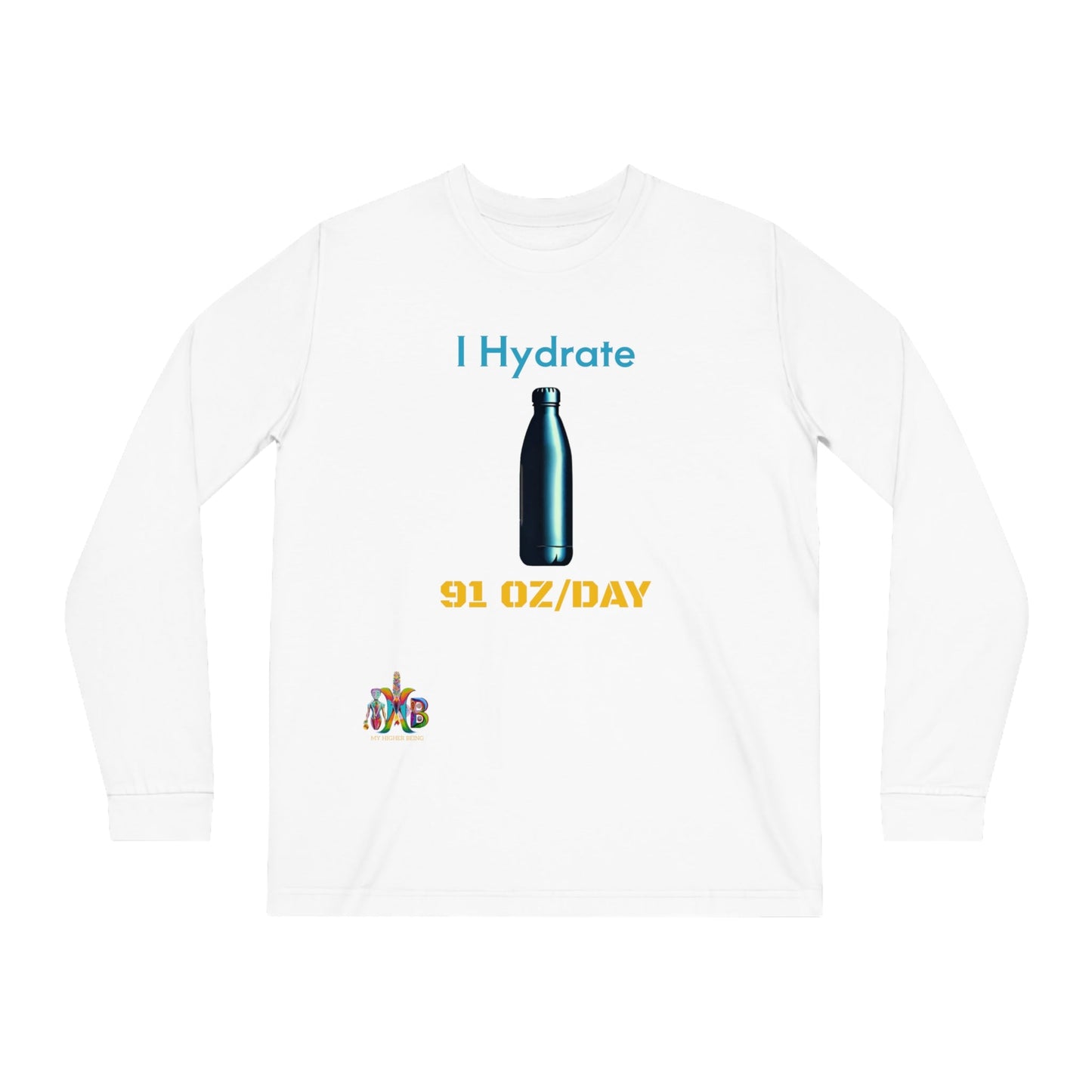 'I Hydrate 91 OZ/DAY'_100% Organic Cotton Long Sleeve Tee - My Higher Being