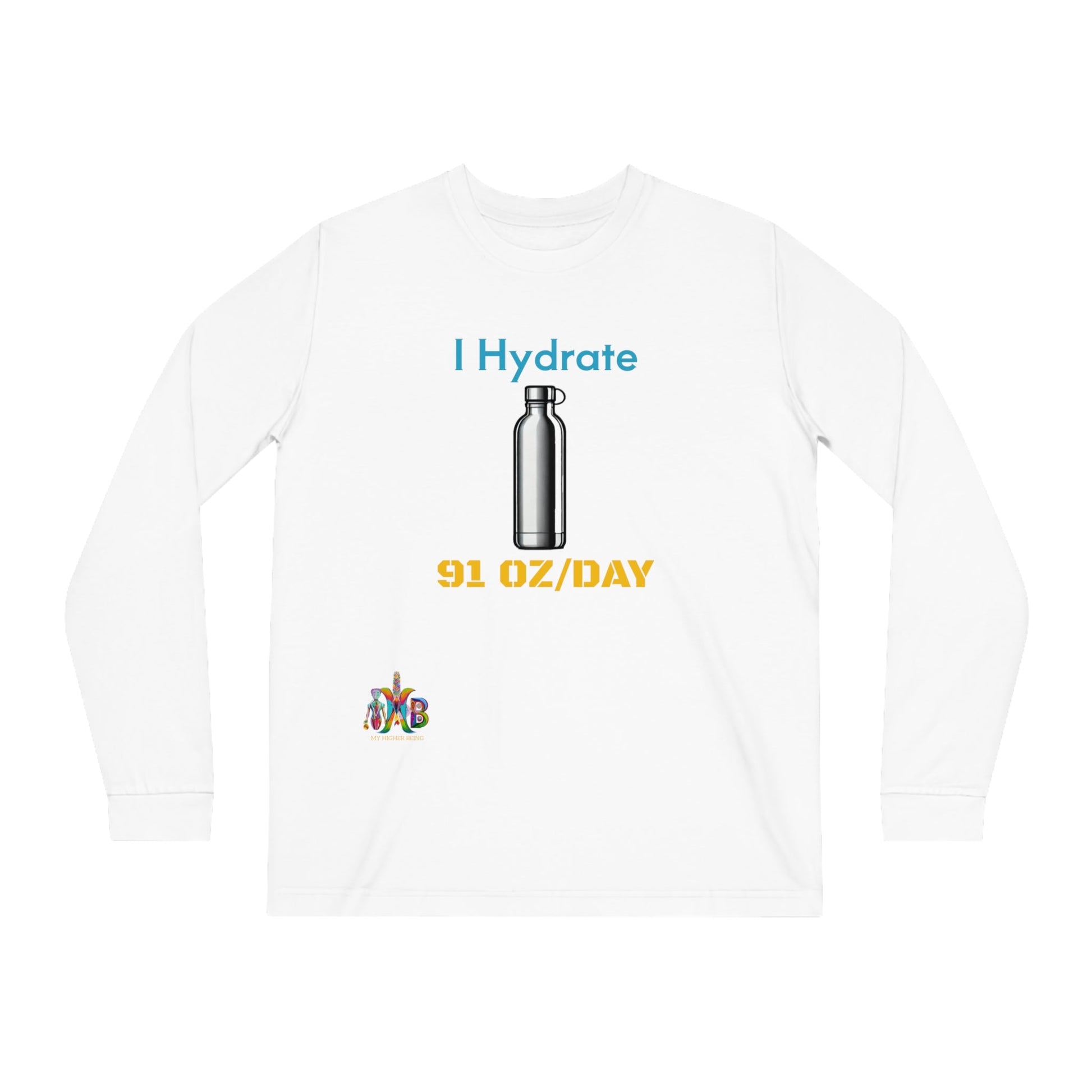 'I Hydrate 91 OZ/DAY'_100% Organic Cotton Long Sleeve Tee - My Higher Being