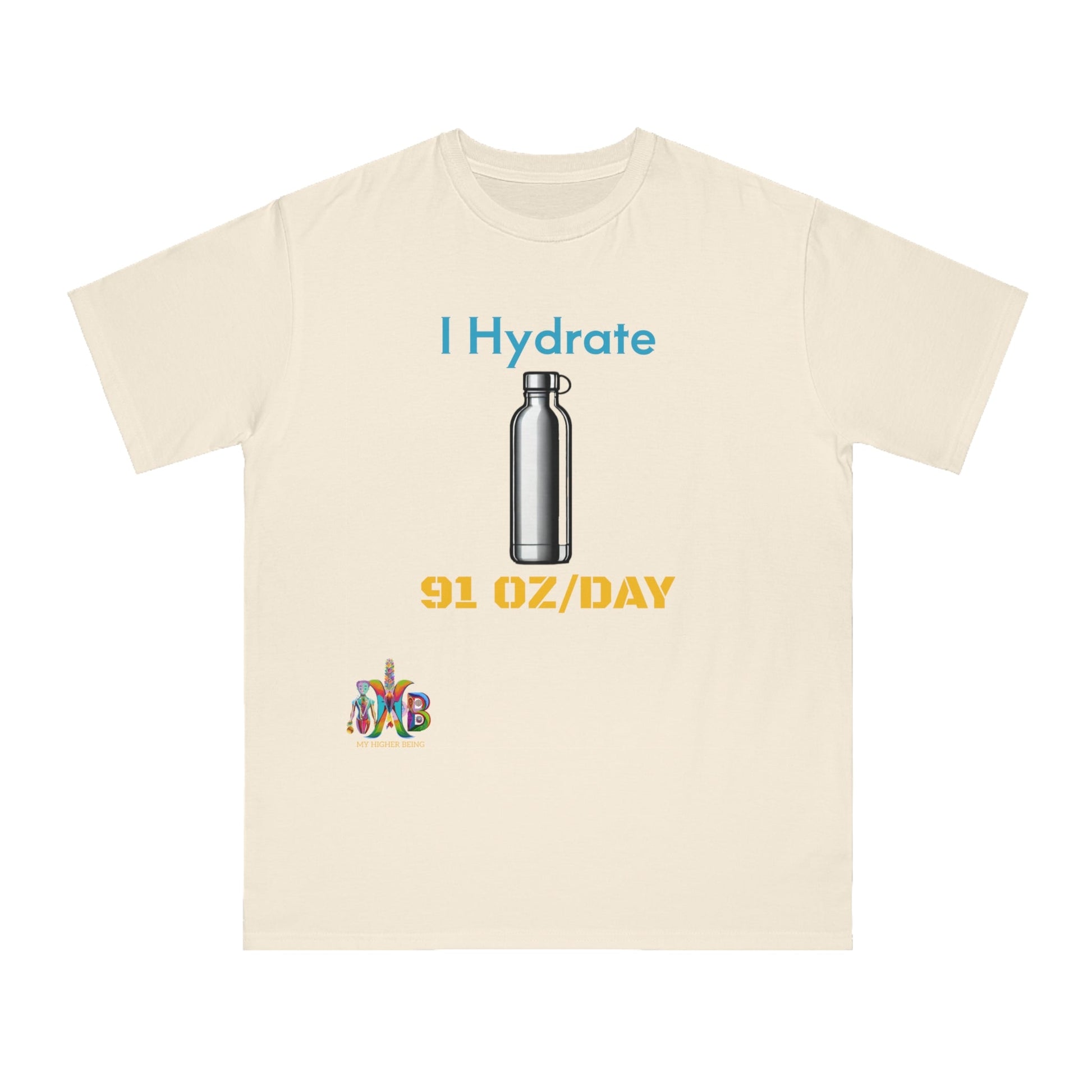 'I Hydrate 91 OZ/DAY'_100% Organic Cotton T-Shirt - My Higher Being