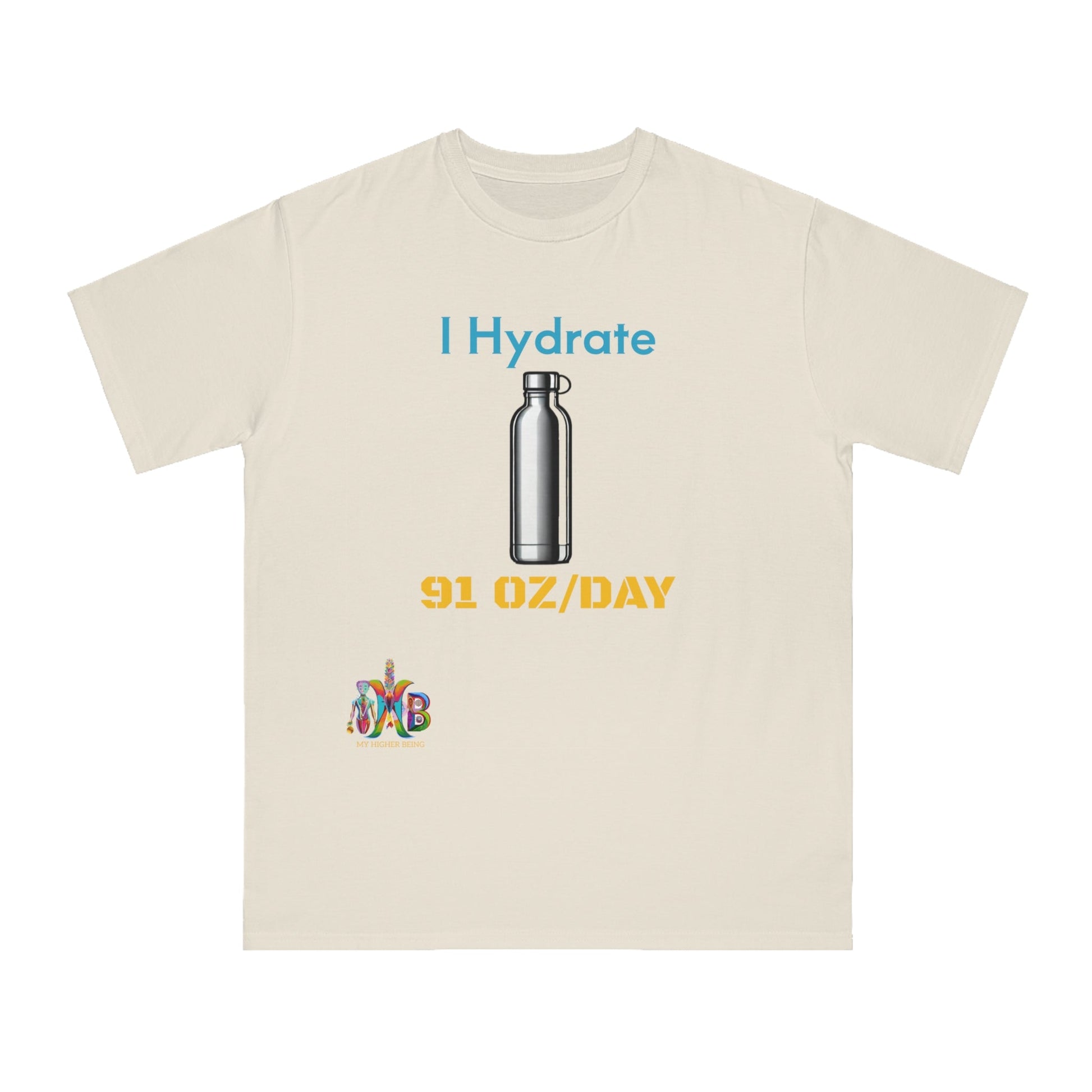 'I Hydrate 91 OZ/DAY'_100% Organic Cotton T-Shirt - My Higher Being