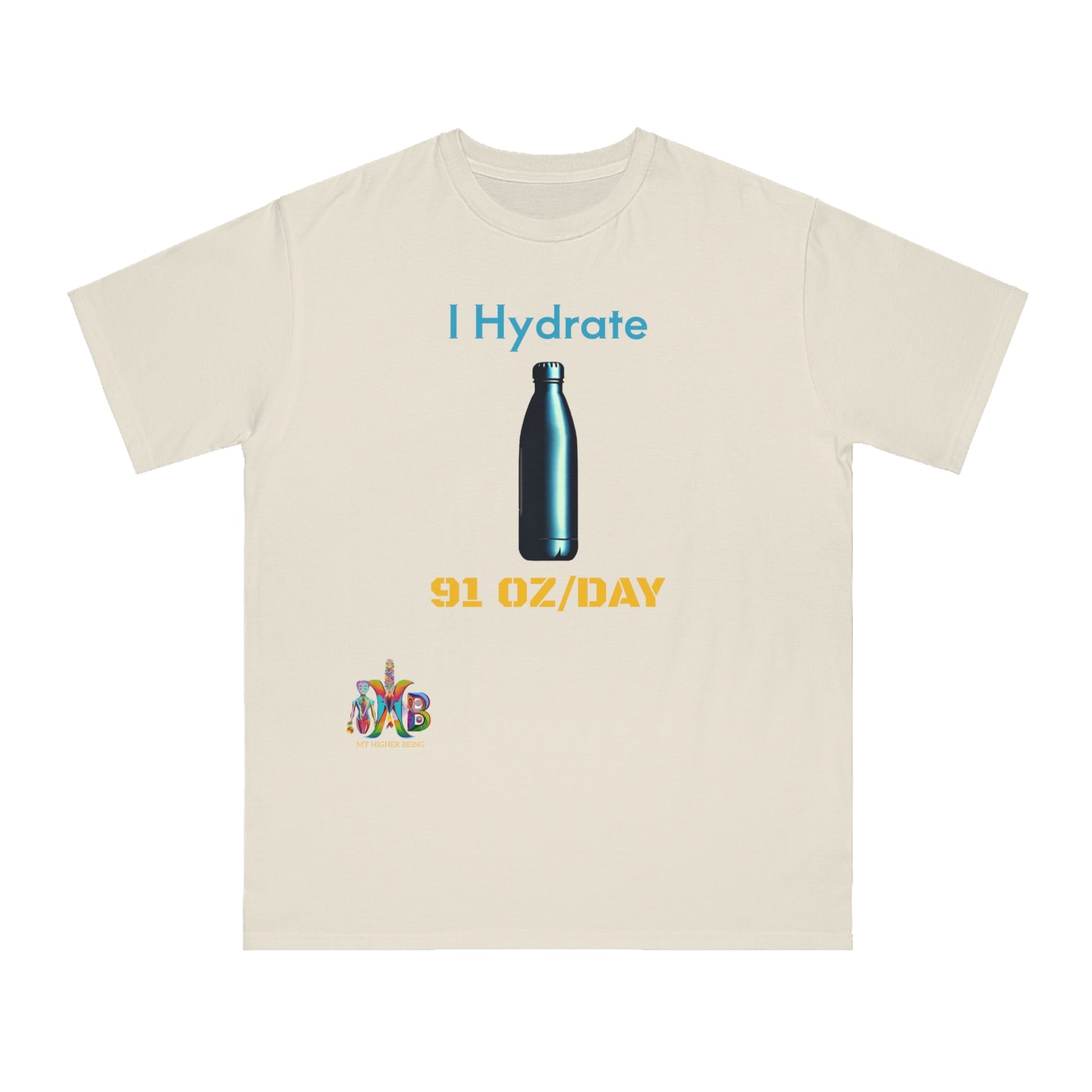 'I Hydrate 91 OZ/DAY'_100% Organic Cotton T-Shirt - My Higher Being