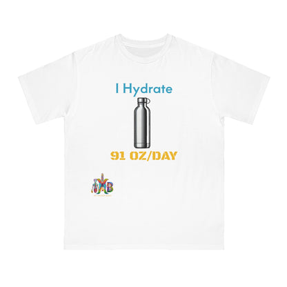 'I Hydrate 91 OZ/DAY'_100% Organic Cotton T-Shirt - My Higher Being