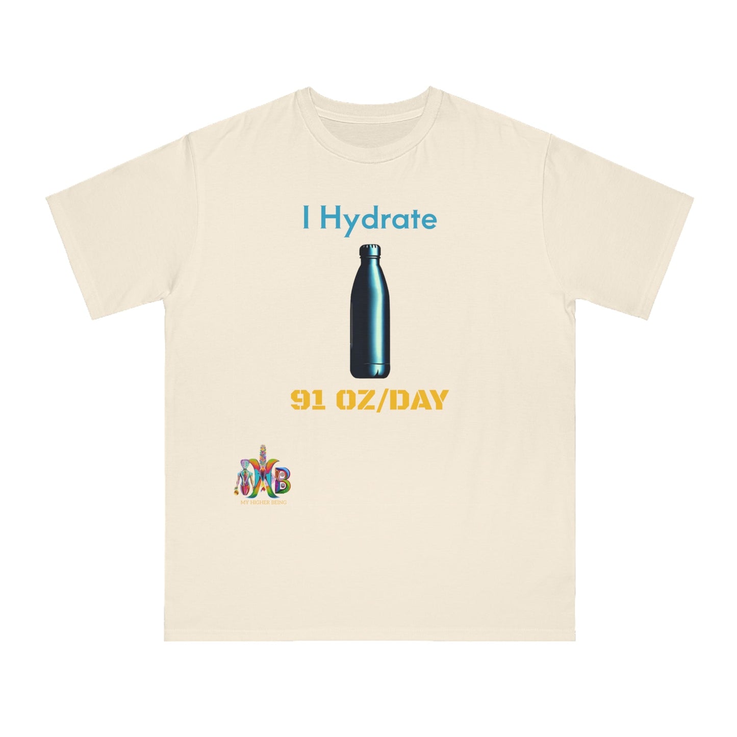 'I Hydrate 91 OZ/DAY'_100% Organic Cotton T-Shirt - My Higher Being