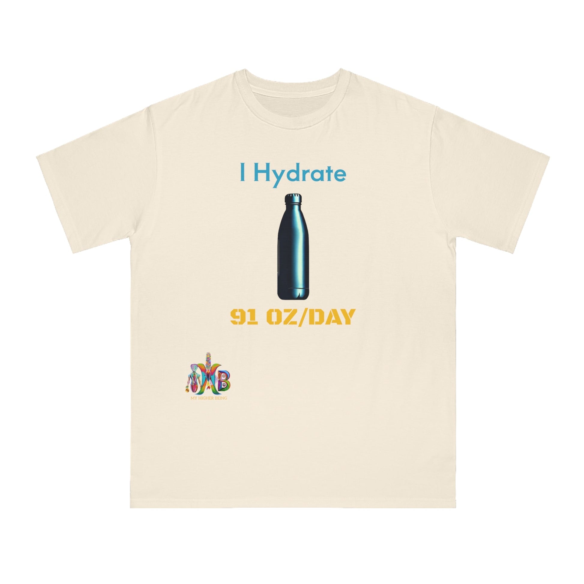 'I Hydrate 91 OZ/DAY'_100% Organic Cotton T-Shirt - My Higher Being