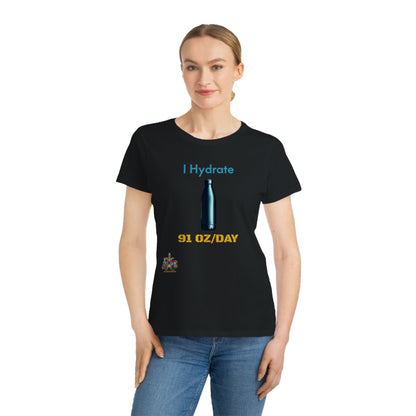 'I Hydrate 91 OZ/DAY'_100% Organic Women's Classic T-Shirt - My Higher Being