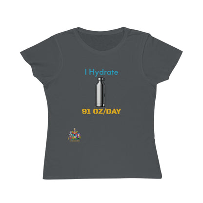 'I Hydrate 91 OZ/DAY'_100% Organic Women's Classic T-Shirt - My Higher Being