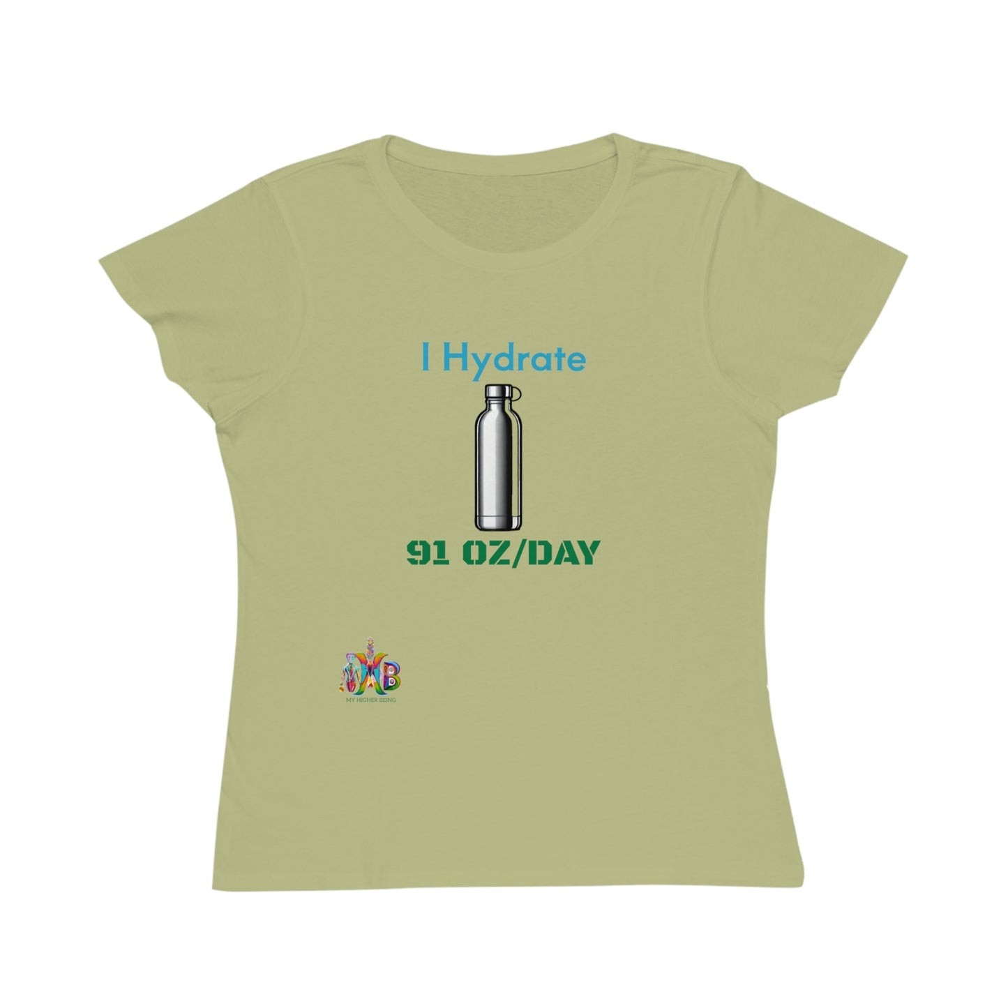 'I Hydrate 91 OZ/DAY'_100% Organic Women's Classic T-Shirt - My Higher Being