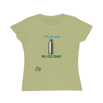 'I Hydrate 91 OZ/DAY'_100% Organic Women's Classic T-Shirt - My Higher Being