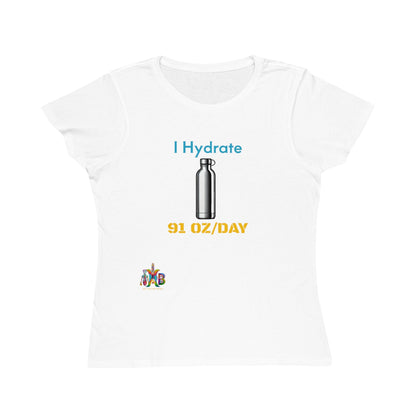 'I Hydrate 91 OZ/DAY'_100% Organic Women's Classic T-Shirt - My Higher Being