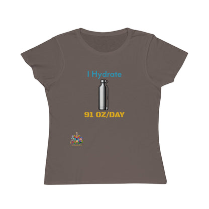 'I Hydrate 91 OZ/DAY'_100% Organic Women's Classic T-Shirt - My Higher Being