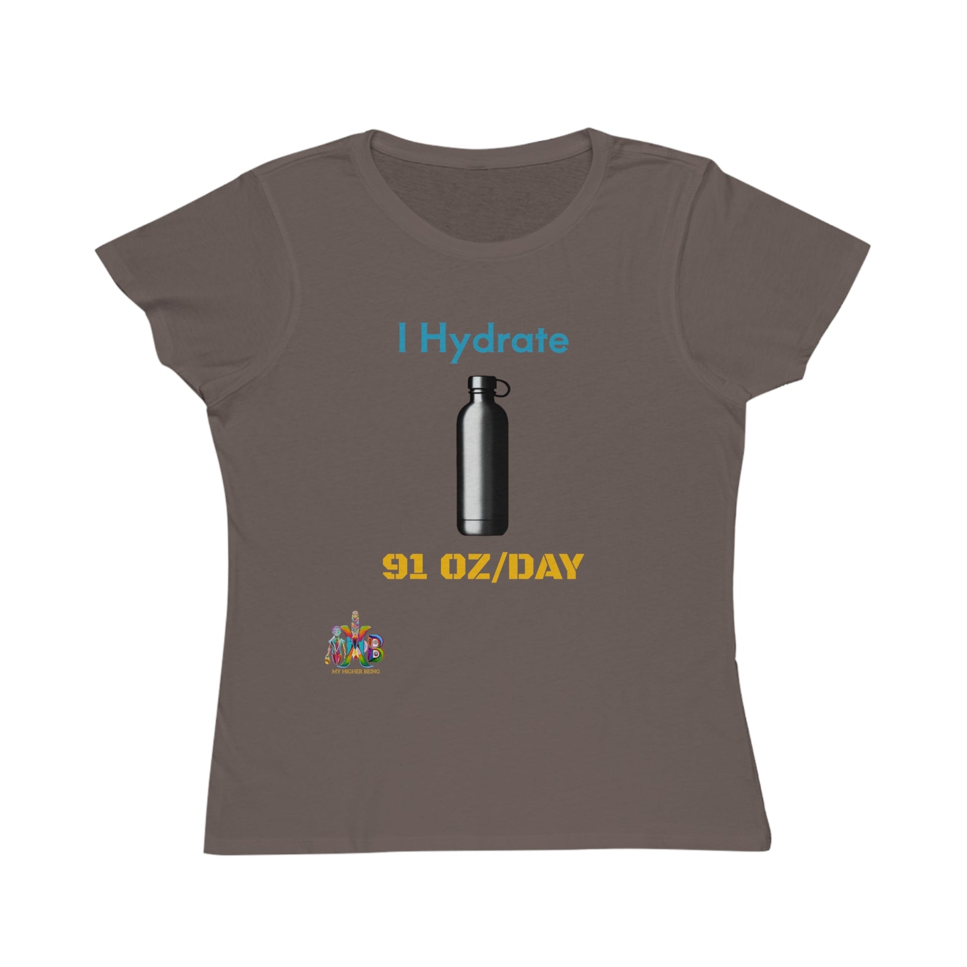 'I Hydrate 91 OZ/DAY'_100% Organic Women's Classic T-Shirt - My Higher Being