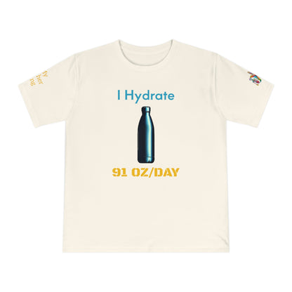 'I Hydrate 91 OZ/DAY' (MHB EDITION)_100% Organic Cotton T-Shirt - My Higher Being