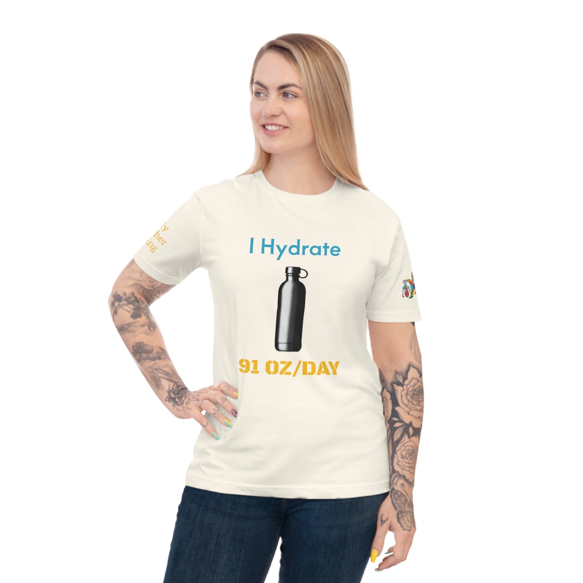 'I Hydrate 91 OZ/DAY' (MHB EDITION)_100% Organic Cotton T-Shirt - My Higher Being