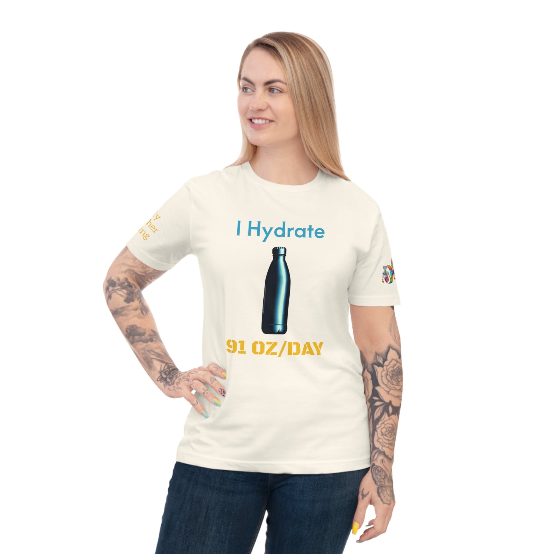 'I Hydrate 91 OZ/DAY' (MHB EDITION)_100% Organic Cotton T-Shirt - My Higher Being